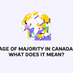 The Age of Majority in Each Canadian Province and What It Means for You